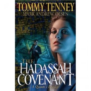 The Hadassah Covenant by Tommy Tenney, Mark Andrew Olsen 
